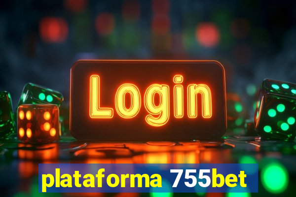 plataforma 755bet